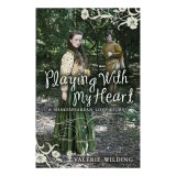Playing With My Heart - Romanța istorica in Anglia lui Shakespeare, Carti pentru copii