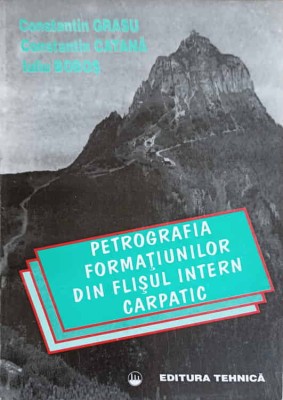 PETROGRAFIA FORMATIUNILOR DIN FLISUL INTERN CARPATIC-COLECTIV-228145 foto