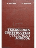 C. Cioc&icirc;rdia - Tehnologia construcției utilajului agricol (editia 1979)
