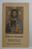 PUTEREA NUMELUI - RUGACIUNEA LUI IISUS IN SPIRITUALITATEA ORTODOXA de EPISCOP KALISTOS WARE , 1992
