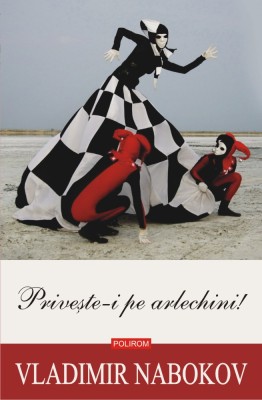 Vladimir Nabokov - Priveste-i pe arlechini ! foto