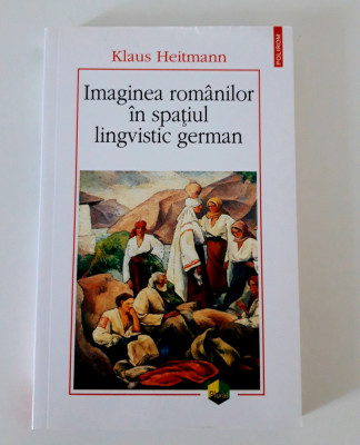 Klaus Heitmann Imaginea romanilor in spatiul lingvistic german foto