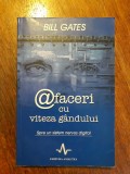 Afaceri cu viteza gandului - Bill Gates / R7P2S, Alta editura