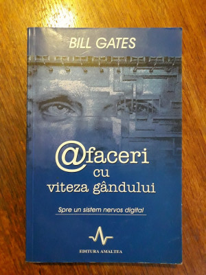 Afaceri cu viteza gandului - Bill Gates / R7P2S foto