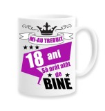 Cana alba personalizata &quot;mi-au trebuit 18 ani sa arat atat de bine&quot;, INOVATIX&reg;. 330ml