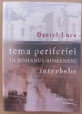 (C517) DANIEL LUCA - TEMA PERIFERIEI IN ROMANUL ROMANESC INTERBELIC