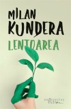 Lentoarea | Milan Kundera, 2019, Humanitas Fiction