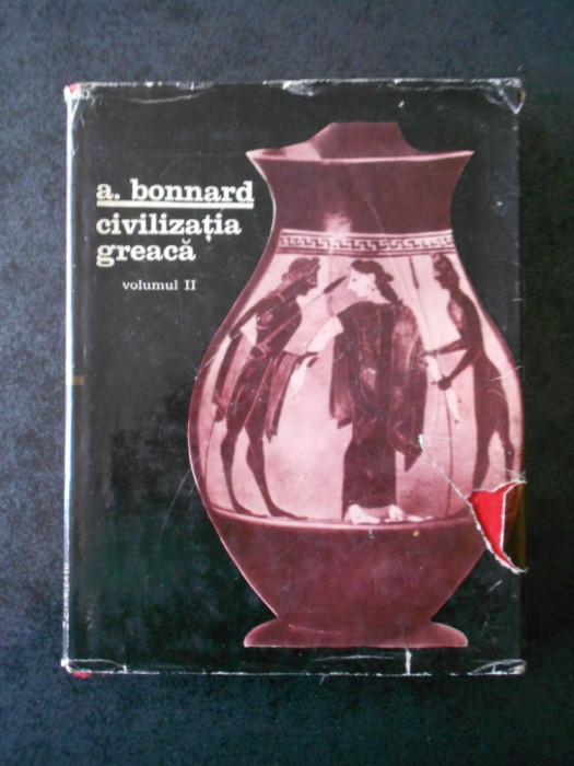 ANDRE BONNARD - CIVILIZATIA GREACA volumul 2 (1967, editie cartonata)