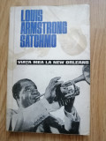 Louis Armstrong Satchmo - Viata mea la New Orleans - Editura: Muzicala : 1966