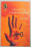 CRIMELE DIN OXFORD de GUILLERMO MARTINEZ , 2006, Humanitas