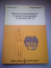Rituri si ritualuri funerare in spatiul extracarpatic in sec VIII-X - C. Luca