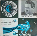 Vinil LP Ion Cristoreanu - La Mandra pe Uliciara (Electrecord, 1964) Muzica Populara Romaneasca - Coperta Buna, Zgarieturi Fine