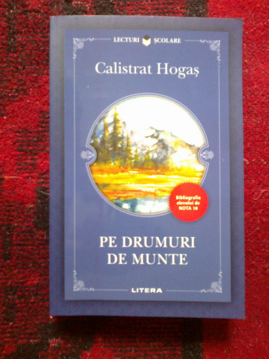 a6 Pe drumuri de munte - Calistrat Hogas (carte noua)