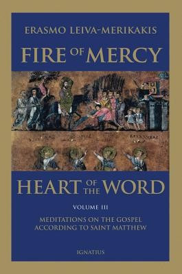 Fire of Mercy, Heart of the Word - Vol. 3: Meditations on the Gospel According to Saint Matthew foto
