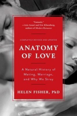 Anatomy of Love: A Natural History of Mating, Marriage, and Why We Stray foto