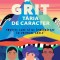 GRIT. Taria de caracter. Povesti care sa ne imbarbateze in vremuri grele, S. E. Abramson