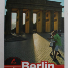 BERLIN , text de DANA CIOALCA , fotografii de FLORIN ANDREESCU , GHID , 2012