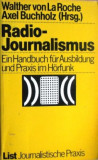 Radio Journalismus - Ein Handbuch f&uuml;r Ausbildung und Praxis im H&ouml;rfunk