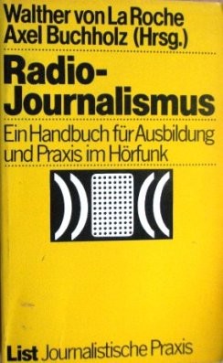 Radio Journalismus - Ein Handbuch f&amp;uuml;r Ausbildung und Praxis im H&amp;ouml;rfunk foto