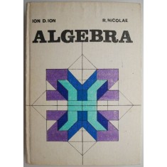 Algebra &ndash; Ion D. Ion