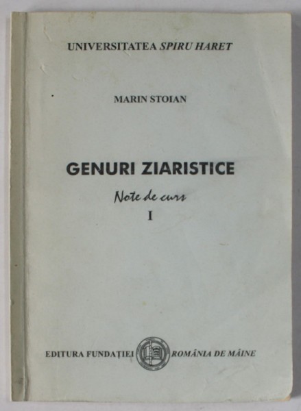 Marin Stoian - Genuri ziaristice, Note de curs ( vol. I )