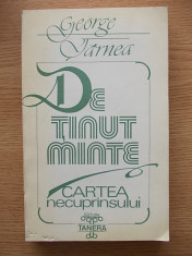 DE TINUT MINTE- GEORGE TARNEA, contne dedicatie/autograful autorului, r4e foto