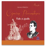 Ciprian Porumbescu: Viata si creatia - Editia cartonata