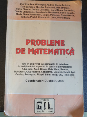 PROBLEME DE MATEMATICA DATE IN ANUL 1995 LA EXAMENELE DE ADMITERE, 382 pag foto