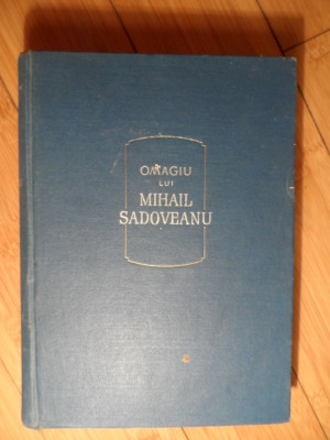 Omagiu Lui Mihail Sadoveanu - Colectiv ,531012 foto