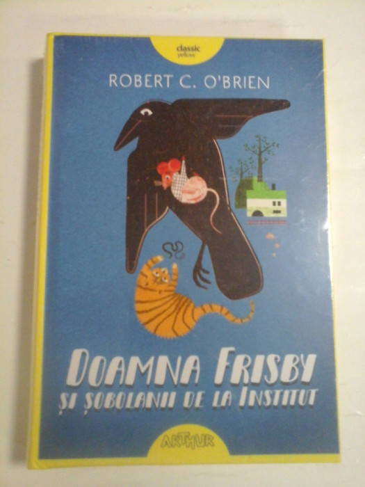 DOAMNA FRISBY SI SOBOLANII DE LA INSTITUT - ROBERT C. O&#039;BRIEN