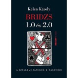 Bridzs 1.0 &eacute;s 2.0 - A szellemi j&aacute;t&eacute;kok kir&aacute;lynője - Kelen K&aacute;roly