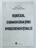 ESECUL DEMOCRATIEI PREZIDENTIALE , editori JUAN J. LINZ si ARTURO VALENZUELA , PERSPECTIVE COMPARATIVE , 2010