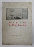 Orase si cetati din Transilvania de Mihail Popescu ,1943