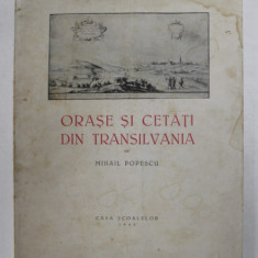 Orase si cetati din Transilvania de Mihail Popescu ,1943