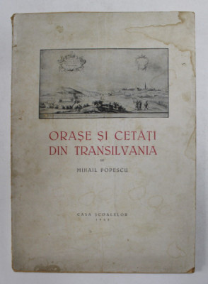 Orase si cetati din Transilvania de Mihail Popescu ,1943 foto