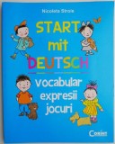 Start mit Deutsch: Vocabular, Expresii &amp; Jocuri - Carte Educativa Germana pentru Copii, Nicoleta Stroie