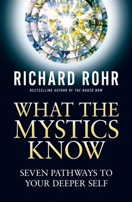 What the Mystics Know: Seven Pathways to Your Deeper Self foto