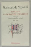 TEOLOGIA CA DISPOZITIE STIINTIFICA , PROLOG LA COMENTARIUL LA &#039; CARTEA SENTINTELOR &#039; de GODESCALC DE NEPOMUK , EDITIE CRITICA , 2016