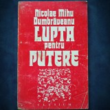 Cumpara ieftin LUPTA PENTRU PUTERE - NICOLAE MIHU DUMBRAVEANU