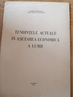 Victor V. Badulescu - Tendinte actuale in asezarea economica a lumii, 1944 foto