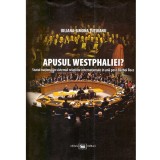 Iuliana-Simona Tutuianu - Apusul Westphaliei? Statul national in sistemul relatiilor internationale in anii post-Razboi Rece - 1