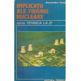 Cumpara ieftin Alexandru Cecal - Implicatii ale fisiunii nucleare. Seria Tehnica la