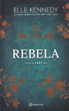 Rebela - Elle Kennedy, Bookzone, 2023, Romana, Dragoste, Young Adult, Actiune, Coperta Brosata