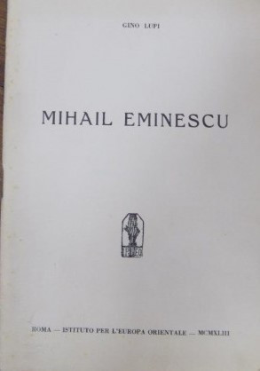 MIHAIL EMINESCU, GINO LUPI, ROMA 1943