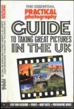 THE ESSENTIAL PRACTICAL PHOTOGRAPHY GUIDE TO TAKING GREAT PICTURES IN THE UK (CARTE IN LIMBA ENGLEZA)