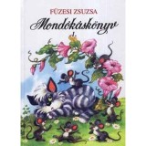 Mond&oacute;k&aacute;sk&ouml;nyv 1. - Mondogat&oacute;k, kisz&aacute;mol&oacute;k, j&aacute;t&eacute;kok - F&uuml;zesi Zsuzsa