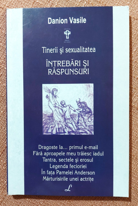 Tinerii si sexualitatea. Intrebari si raspunsuri. Ed Lucman, 2006- Danion Vasile