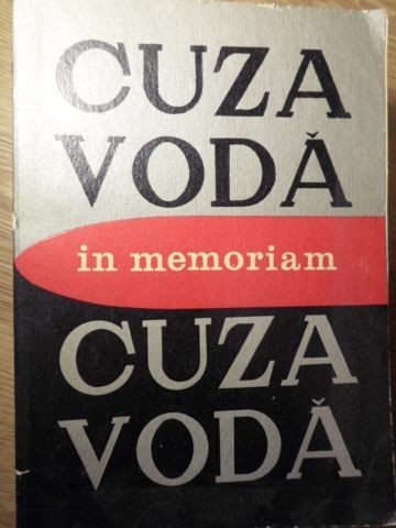 IN MEMORIAM CUZA VODA - COORDONATORI: L. BOICU, GH. PLATON, AL. ZUB IN MEMORIAM CUZA VODA - COORDONATORI: L. BOICU, GH. PLATON, AL. ZUB