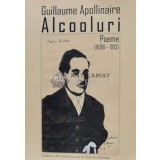 Alcooluri. Poeme 1898-1913 - 2019 - Guillaume Apollinaire ($R73)