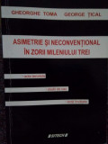 Gheorghe Toma, Gheorghe Tical - Asimetrie si neconventional in zorii mileniului trei (2006)